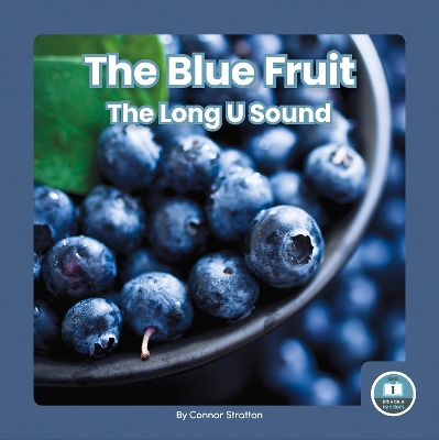 Book cover for On It, Phonics! Vowel Sounds: The Blue Fruit: The Long U Sound