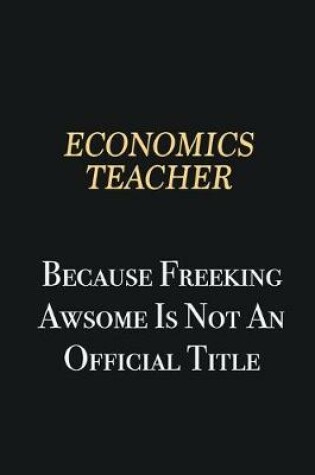 Cover of economics teacher Because Freeking Awsome is not an official title