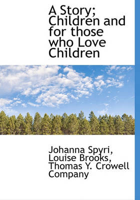Book cover for A Story; Children and for Those Who Love Children