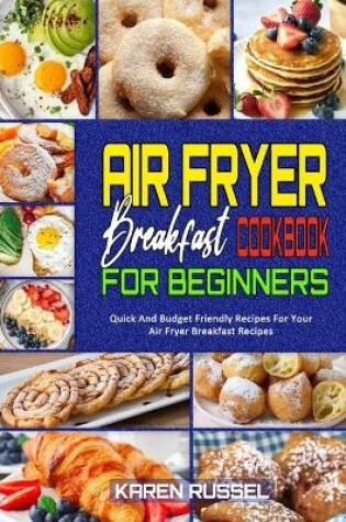 Cover of Air Fryer Breakfast Cookbook for Beginners