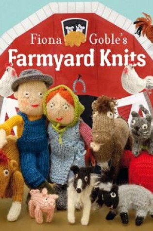 Cover of Fiona Goble's Farmyard Knits