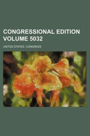 Cover of Congressional Edition Volume 5032