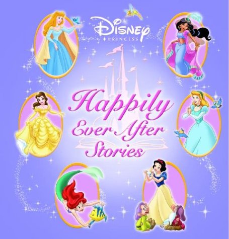 Book cover for Disney Princess Happily Ever After Stories