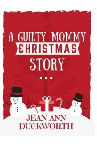 Cover of A Guilty Mommy Christmas Story