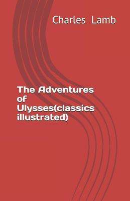 Book cover for The Adventures of Ulysses(classics illustrated)