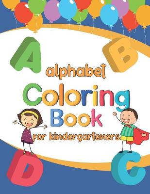 Book cover for Alphabet Coloring Book For Kindergarteners
