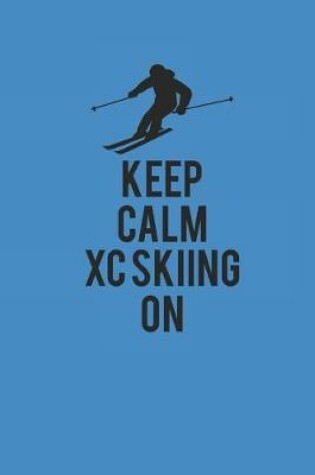 Cover of Keep Calm XC Skiing on