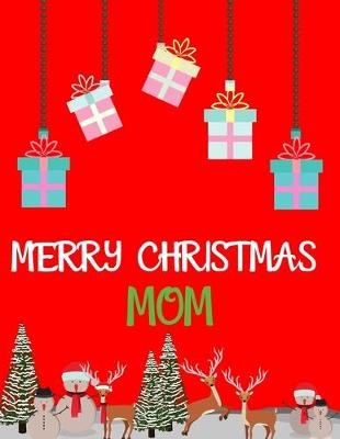 Book cover for Merry Christmas Mom - Christmas Gift For Mom Journal/Notebook 9