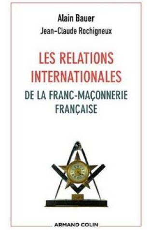 Cover of Les Relations Internationales de la Franc-Maconnerie Francaise