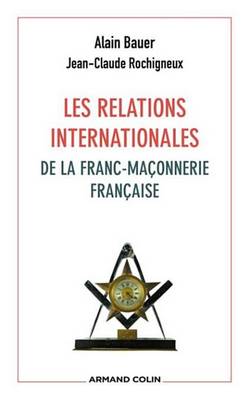 Book cover for Les Relations Internationales de la Franc-Maconnerie Francaise