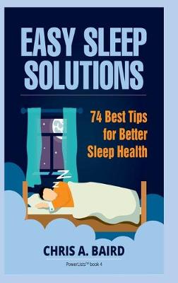 Book cover for Sleep: Easy Sleep Solutions: 74 Best Tips for Better Sleep Health: How to Deal With Sleep Deprivation Issues Without Drugs Book