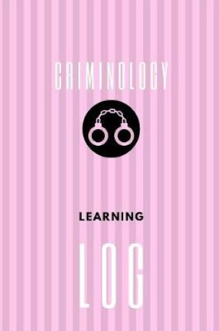 Cover of Criminology Learning Log