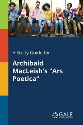 Cover of A Study Guide for Archibald Macleish's Ars Poetica