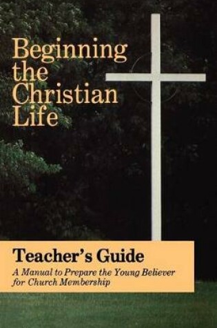 Cover of Beginning the Christian Life