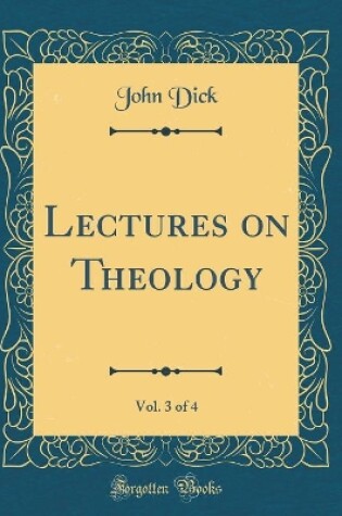 Cover of Lectures on Theology, Vol. 3 of 4 (Classic Reprint)