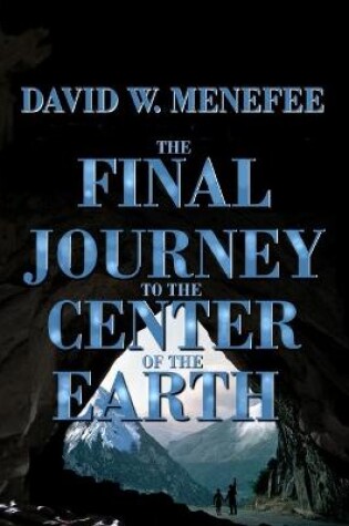 Cover of The Final Journey to the Center of the Earth
