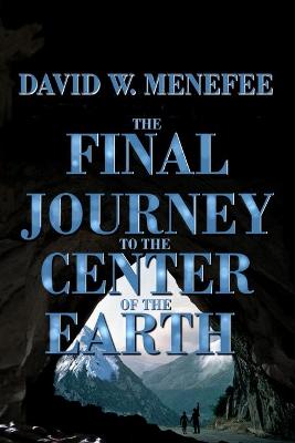 Book cover for The Final Journey to the Center of the Earth