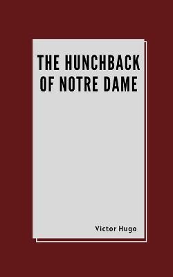 Book cover for The Hunchback of Notre Dame by Victor Hugo