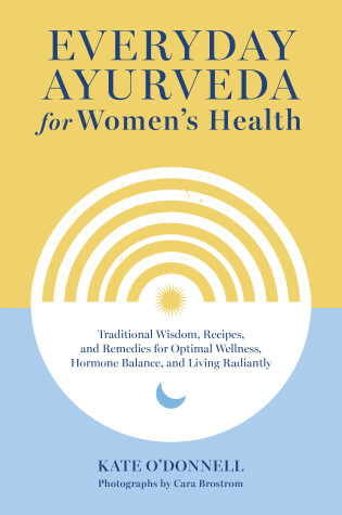 Cover of Everyday Ayurveda for Women's Health