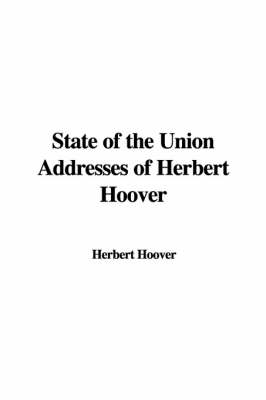 Book cover for State of the Union Addresses of Herbert Hoover