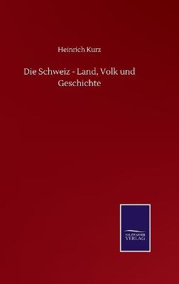 Book cover for Die Schweiz - Land, Volk und Geschichte
