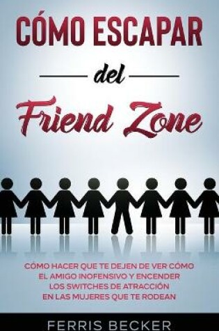 Cover of Como Escapar del Friend Zone