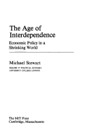 Book cover for Stewart: the Age of Interdependence Economic Pol Icy in A Shrinking World (Cloth)