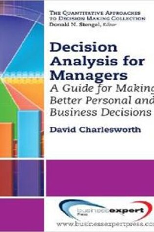 Cover of Decision Analysis for Managers: A Guide for Better Professional and Personal Decision Making