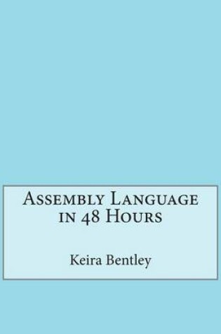 Cover of Assembly Language in 48 Hours