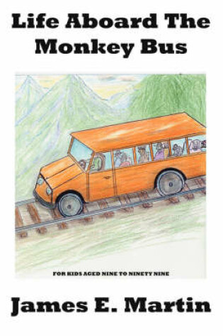 Cover of Life Aboard The Monkey Bus