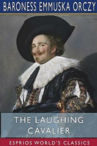 Cover of The Laughing Cavalier (Esprios Classics)