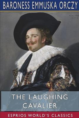 Book cover for The Laughing Cavalier (Esprios Classics)