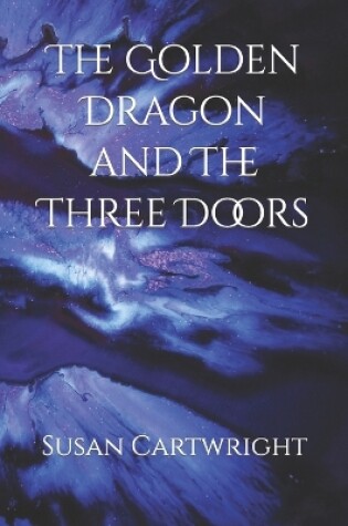 Cover of The Golden Dragon and The Three Doors