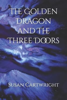 Book cover for The Golden Dragon and The Three Doors