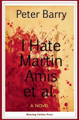 Cover of I Hate Martin Amis et al.