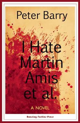 Book cover for I Hate Martin Amis et al.