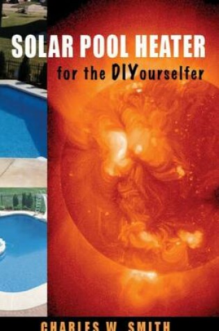 Cover of Solar Pool Heater For the DIYourselfer