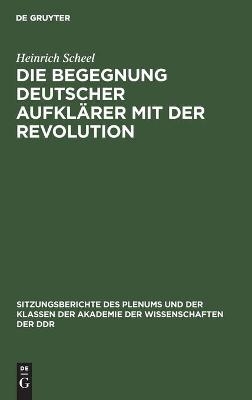 Book cover for Die Begegnung Deutscher Aufkl�rer Mit Der Revolution