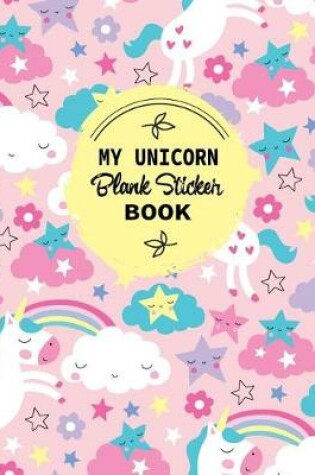 Cover of My Unicorn Blank Sticker Book