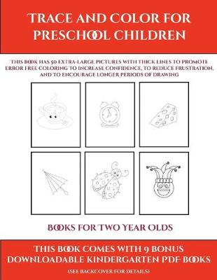 Book cover for Books for Two Year Olds (Trace and Color for preschool children)