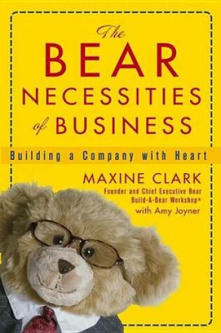 Cover of The Bear Necessities of Business: Building a Company with Heart