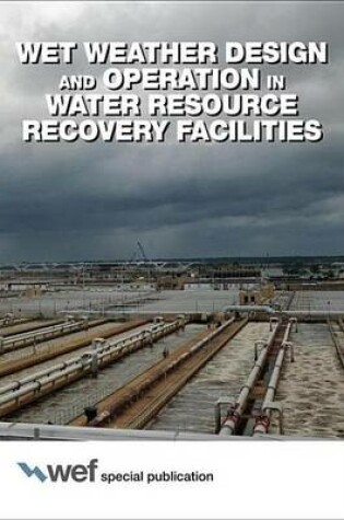 Cover of Wet Weather Design and Operation in Water Resource Recovery Facilities