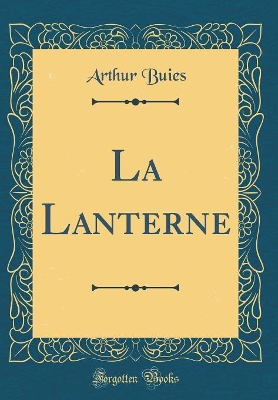 Book cover for La Lanterne (Classic Reprint)