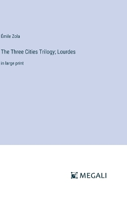 Book cover for The Three Cities Trilogy; Lourdes