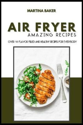 Cover of Air Fryer Amazing Recipes