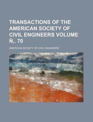 Book cover for Transactions of the American Society of Civil Engineers Volume N . 70