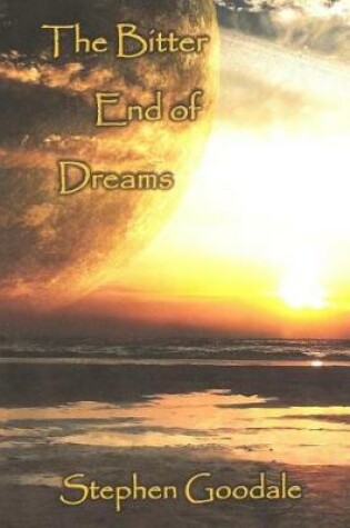 Cover of The Bitter End of Dreams