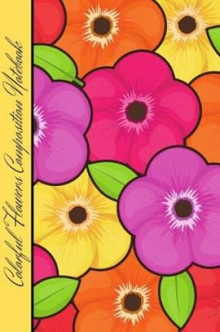 Cover of Colorful Flowers Composition Notebook