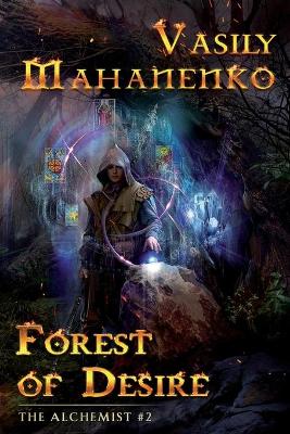 Cover of Forest of Desire (The Alchemist Book #2)