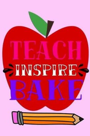 Cover of Teach Inspire Bake